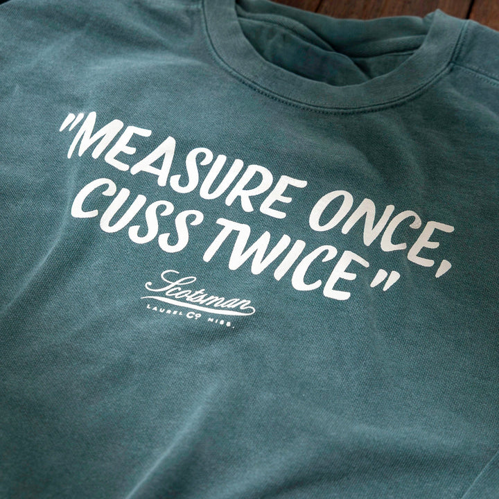 Measure Once, Cuss Twice Sweatshirt